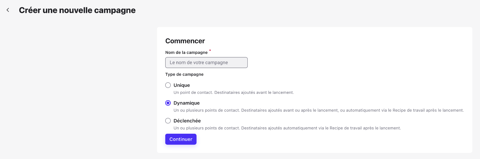 Page Créer une nouvelle campagne : nom, type de campagne (Unique, Dynamique, Déclenchée) et bouton Continuer