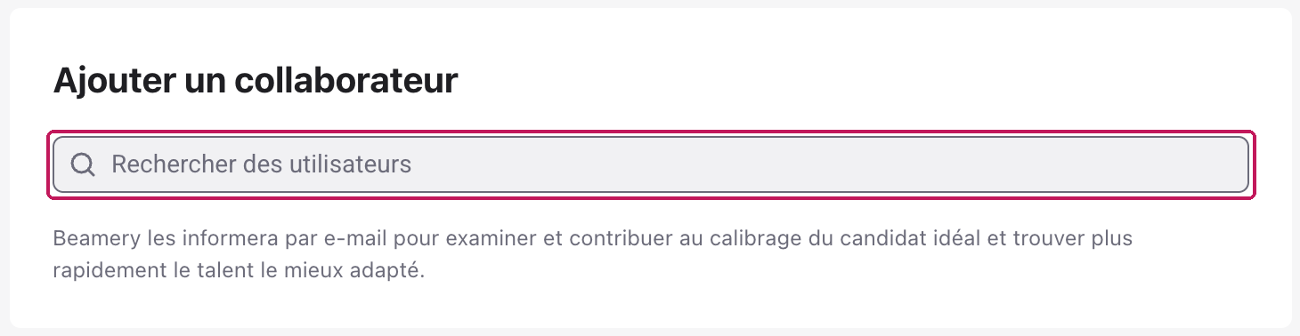 Section Ajouter un collaborateur de la page Calibrer le poste vacant avec le champ Rechercher des utilisateurs mis en évidence
