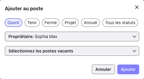 Fenêtre Ajouter au poste avec les filtres de statut, Propriétaire et Sélectionnez les postes vacants