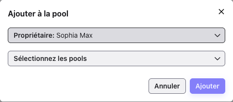Fenêtre Ajouter à la pool avec Propriétaire et Sélectionnez les pools