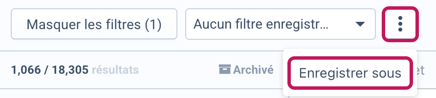 Menu à points de suspension verticaux au-dessus du panneau des filtres avec l’option Enregistrer sous encadrée