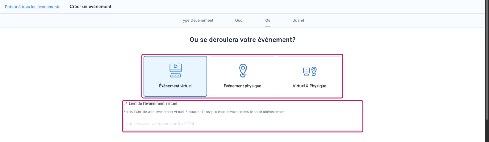 Étape Où de Créer un événement avec les options Événement virtuel, Événement physique et Virtuel & Physique et le champ Lien de l’événement virtuel encadrés
