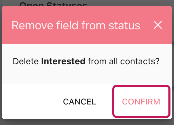 Fenêtre de confirmation « Remove field from status » avec le bouton CONFIRM encadré