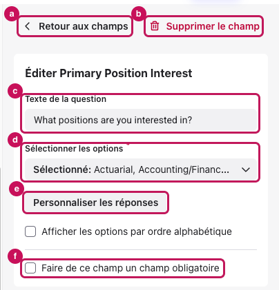 Panneau d’édition d’un champ à sélection : a. Retour aux champs, b. Supprimer le champ, c. Texte de la question, d. Sélectionner les options, e. Personnaliser les réponses, f. Faire de ce champ un champ obligatoire