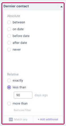 Filtre « Dernier contact » ouvert dans le Filter Panel, avec l'option relative « less than » réglée sur 90 jours