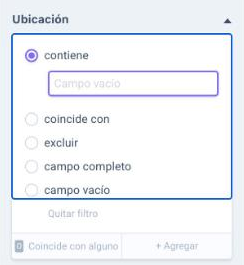 Filtro Ubicación abierto con las opciones contiene, coincide con, excluir, campo completo y campo vacío