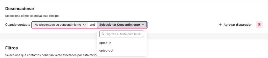 Desencadenante Cuando contacte Ha presentado su consentimiento con las opciones opted-in y opted-out