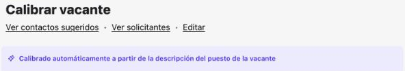 Banner que indica que la vacante se calibró automáticamente a partir de la descripción del puesto