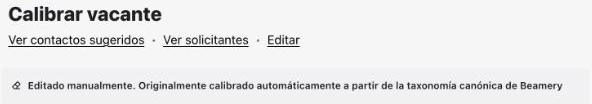 Banner que indica que la calibración se editó manualmente tras calibrarse a partir de la taxonomía canónica de Beamery