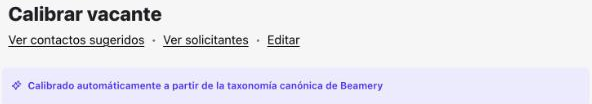 Página Calibrar vacante con la etiqueta Calibrado automáticamente a partir de la taxonomía canónica de Beamery